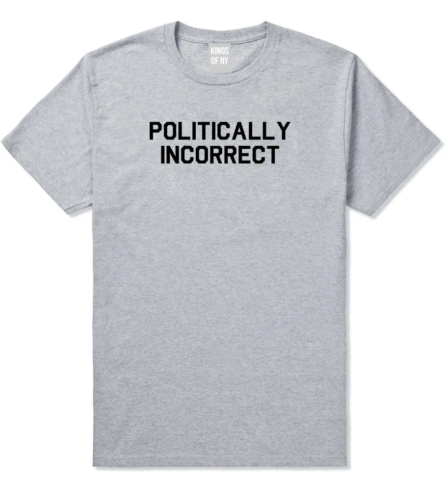 I Am Politically Incorrect American Mens T-Shirt