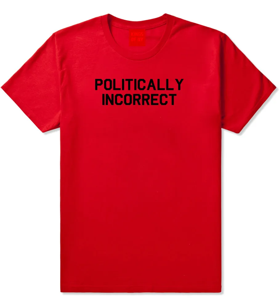 I Am Politically Incorrect American Mens T-Shirt