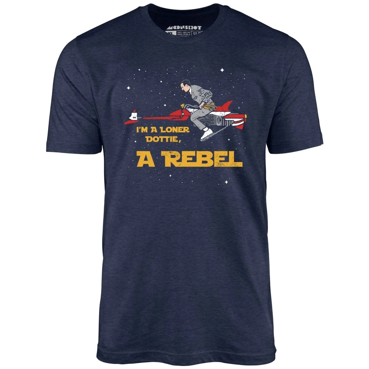 I'm a Loner Dottie, a Rebel - Unisex T-Shirt