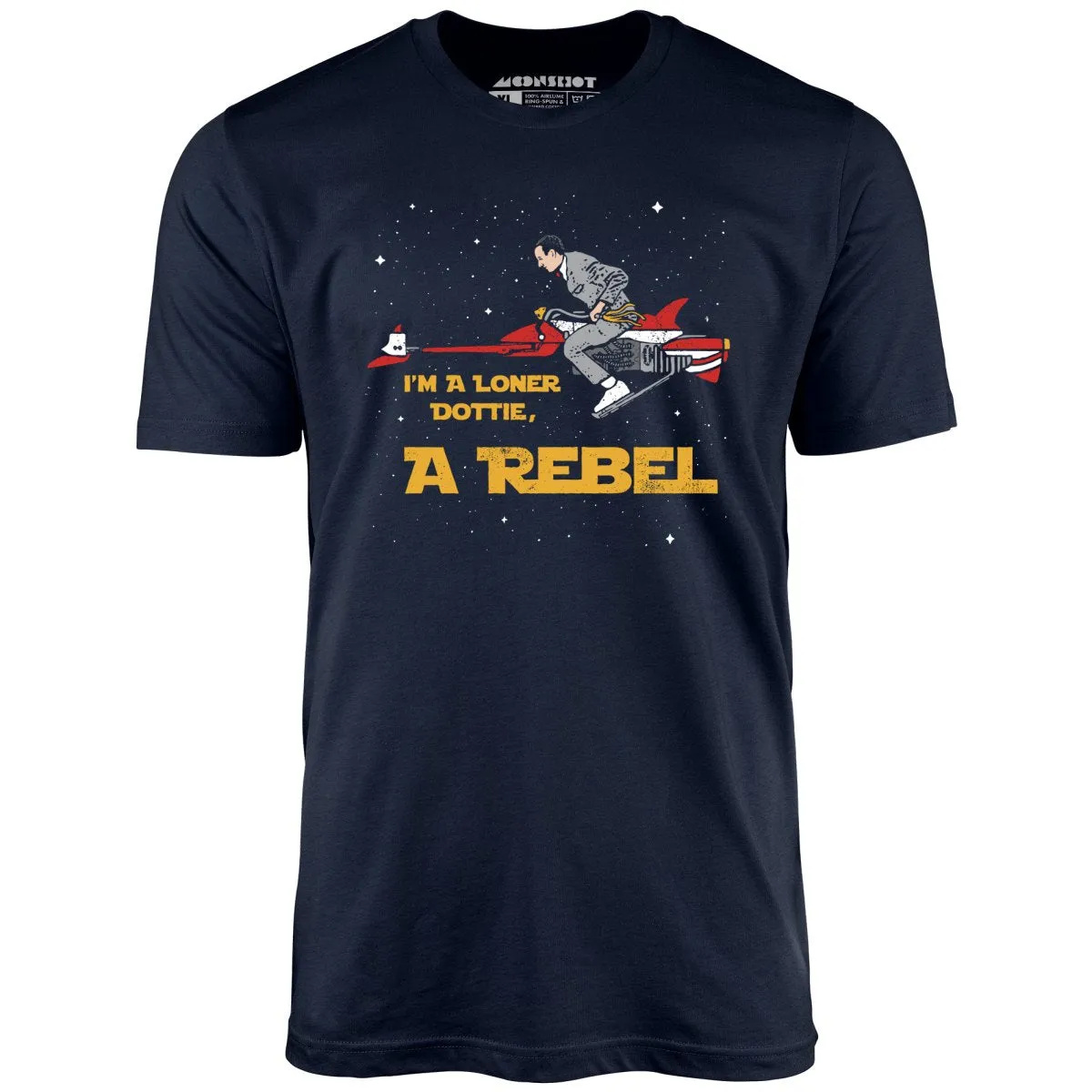 I'm a Loner Dottie, a Rebel - Unisex T-Shirt