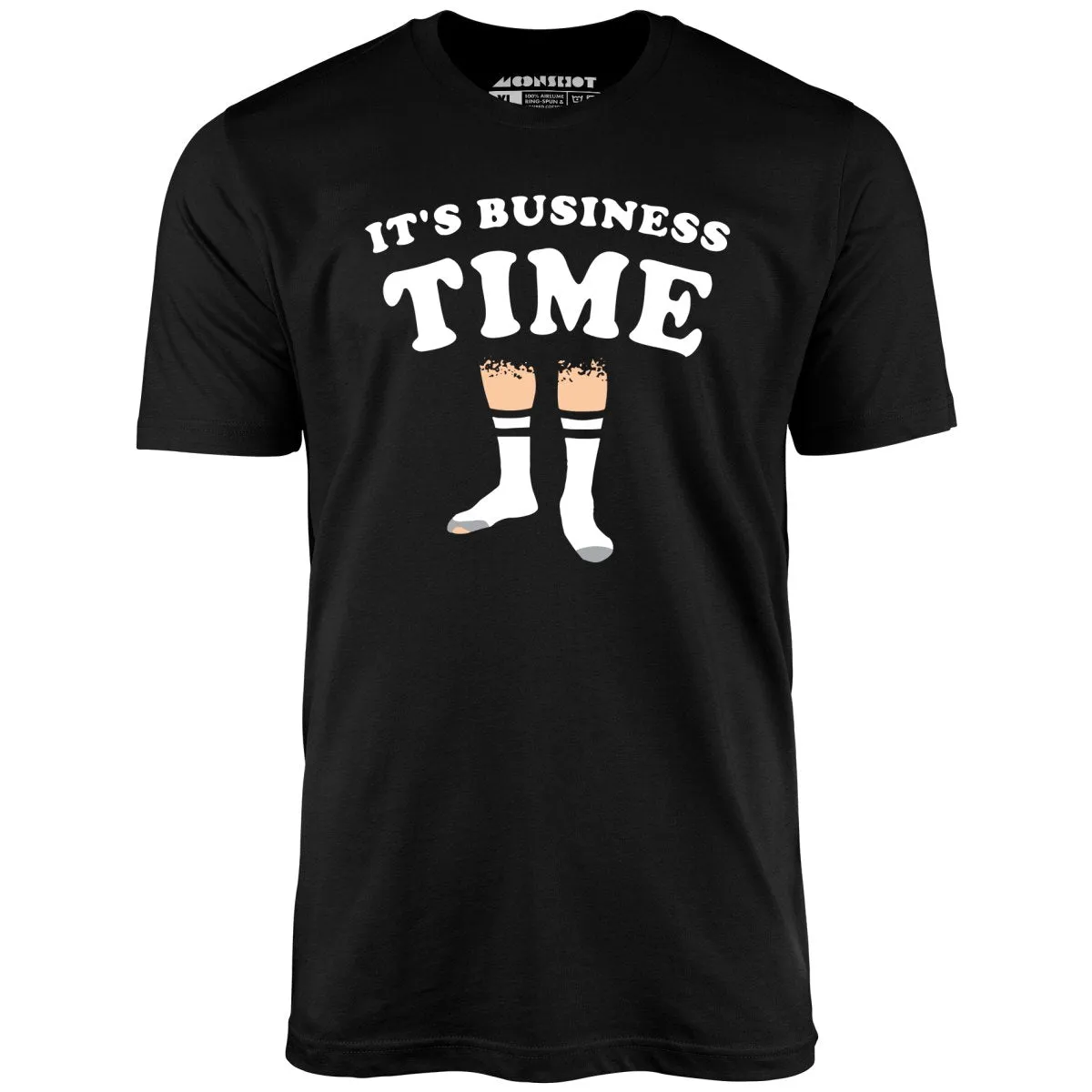 It's Business Time - Unisex T-Shirt