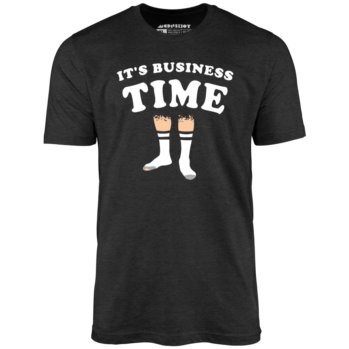 It's Business Time - Unisex T-Shirt