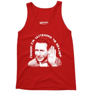 Shhhh I'm Listening to Reason - Unisex Tank Top