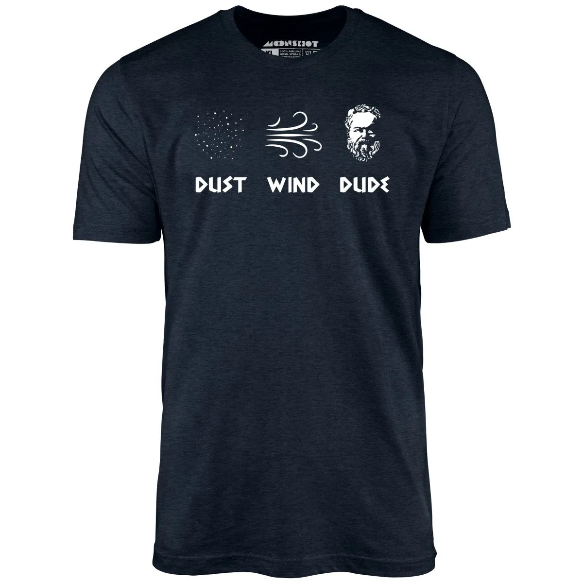 Socrates - Dust, Wind, Dude - Unisex T-Shirt