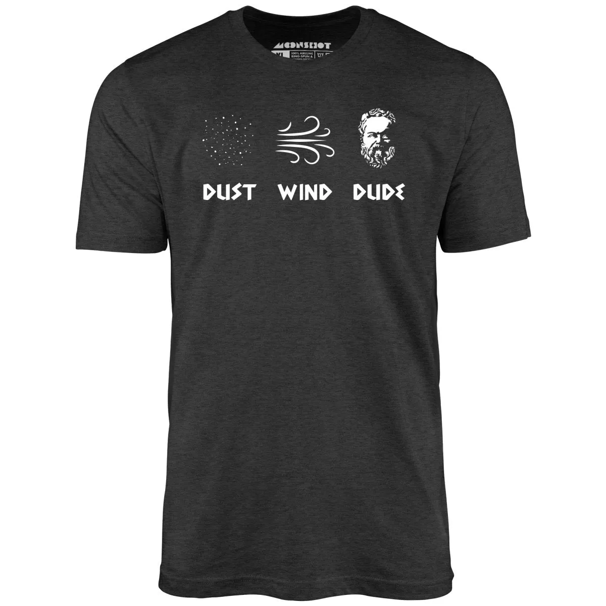 Socrates - Dust, Wind, Dude - Unisex T-Shirt