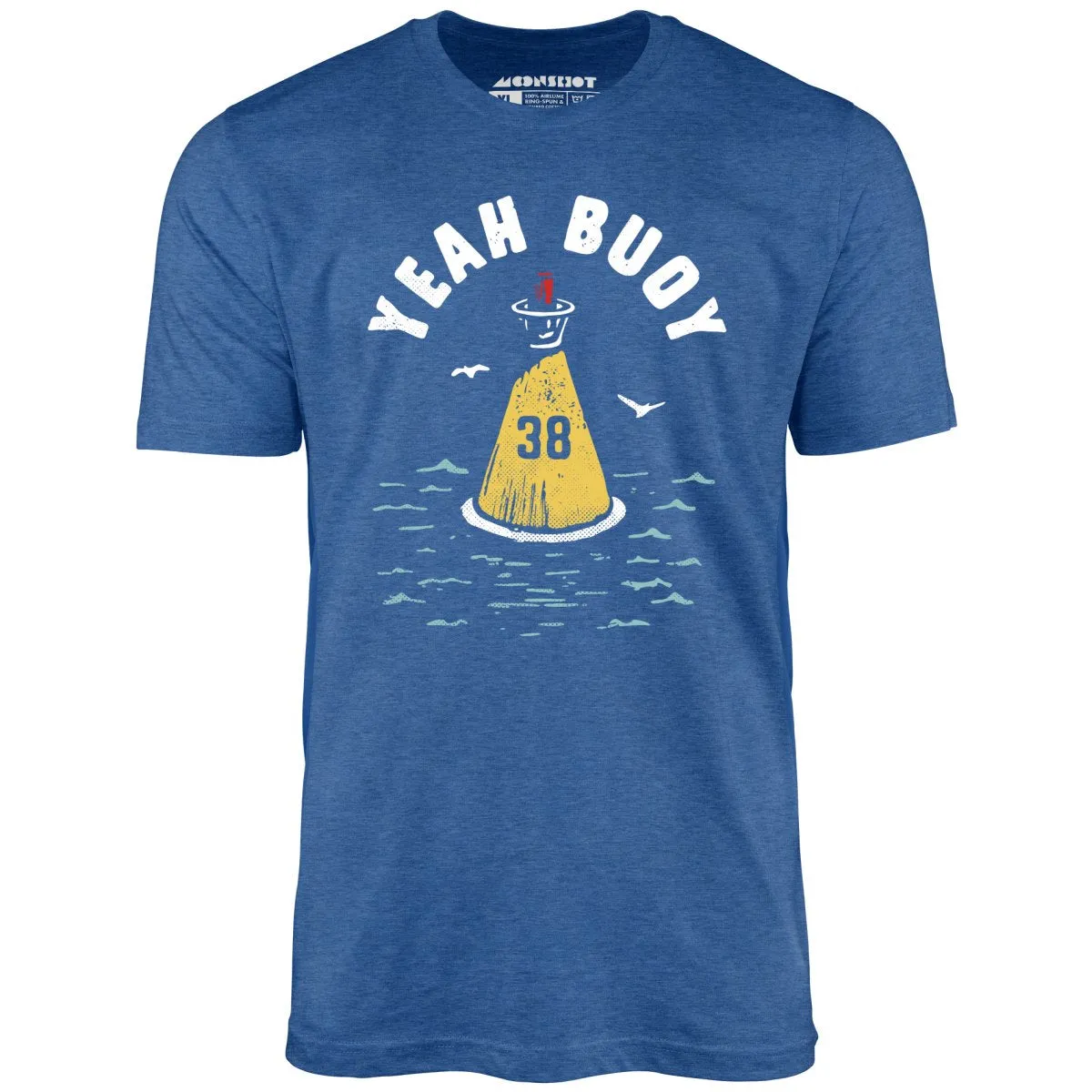 Yeah Buoy - Unisex T-Shirt